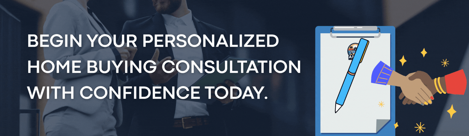 Begin Your Personalized Home Buying Consultation with Confidence Today.
